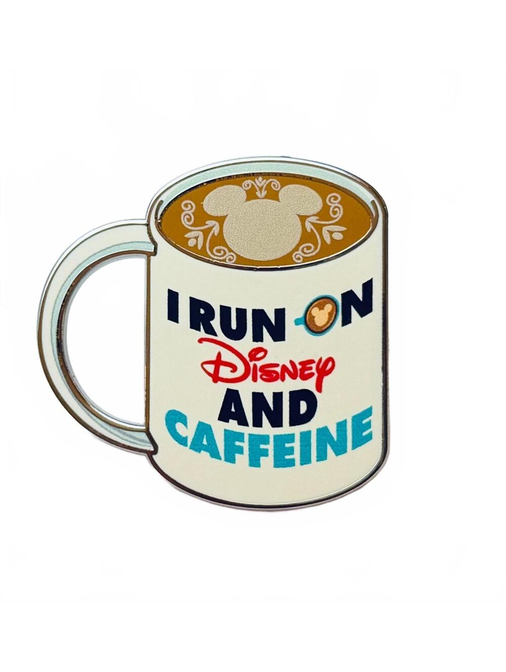 Disney Parks "I Run On Disney And Caffeine" Coffee Mug Pin